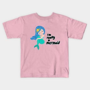 I really am a mermaid Kids T-Shirt